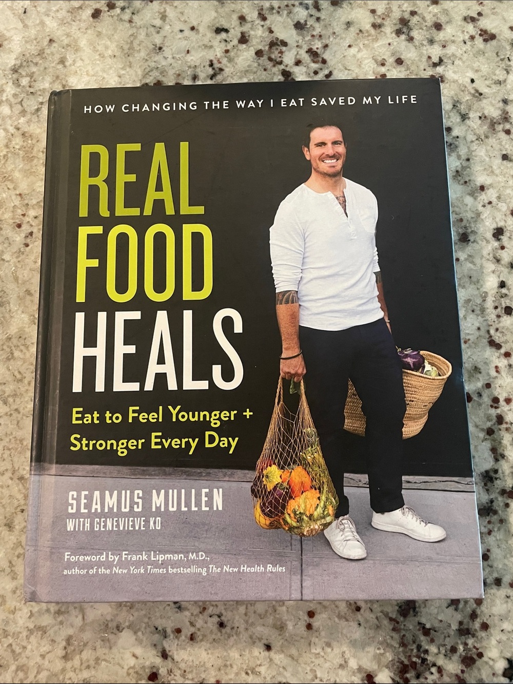 Real Food Heals Cookbook Hardback by Seamus Mullen
